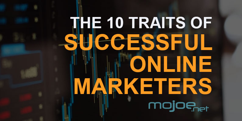 The 10 Traits of a Successful Online Marketer