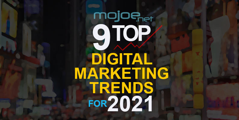 Digital Marketing: The 9 Top Trends for 2021