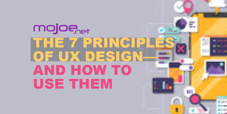 UX Design: The 7 Principles and How to Use Them