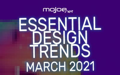 Essential Design 3 Trends – March 2021