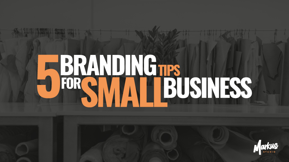 5 Branding tips for a small business