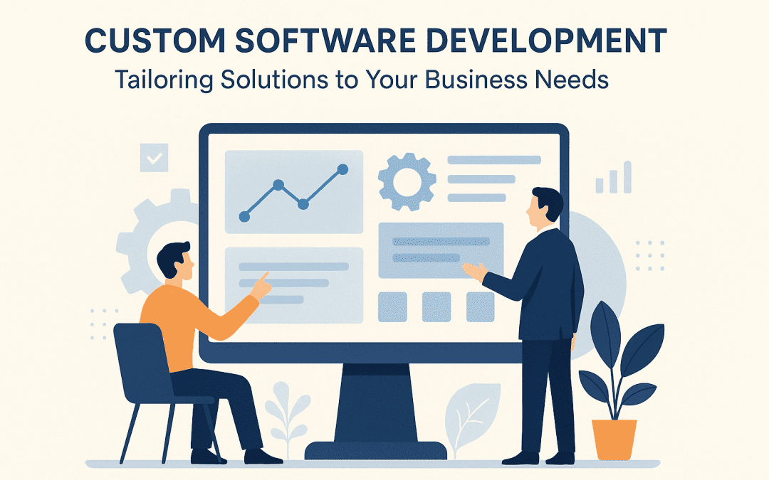 Custom Software Development for Your Business Needs